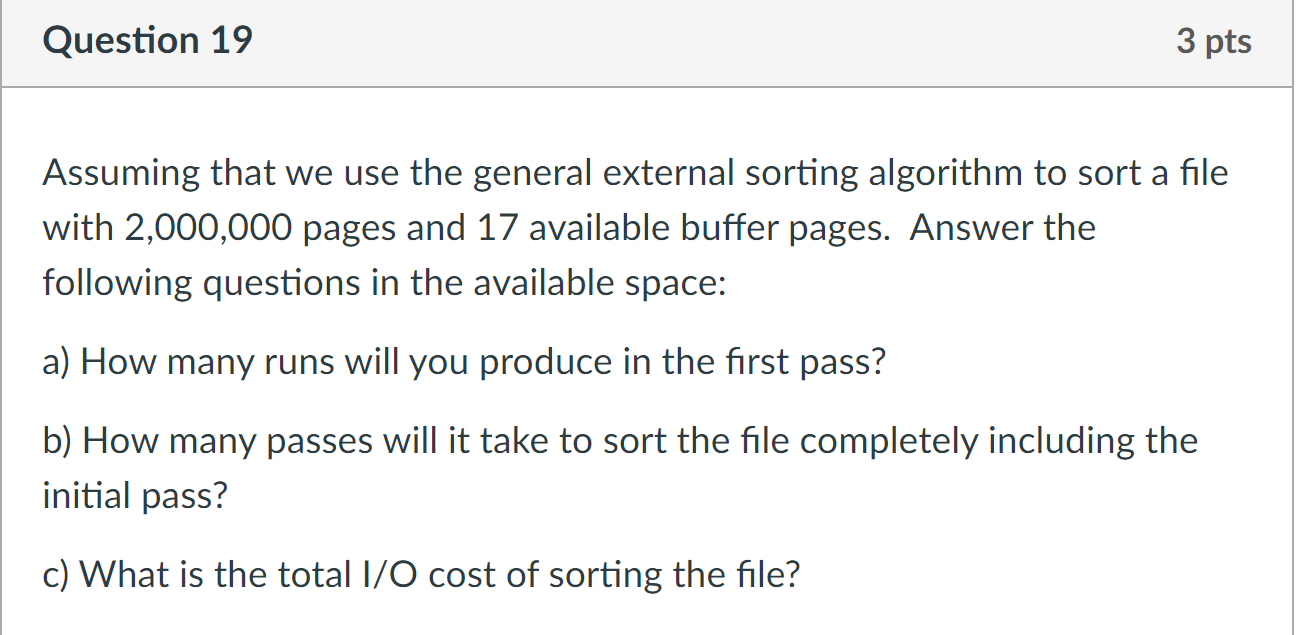 Solved Question 19 3 pts Assuming that we use the general | Chegg.com
