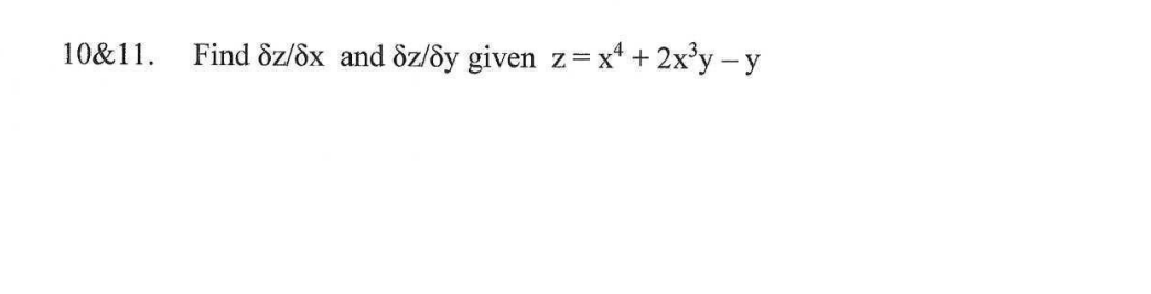 Solved 10&11. Find δz/δx and δz/δy given z=x4+2x3y−y | Chegg.com