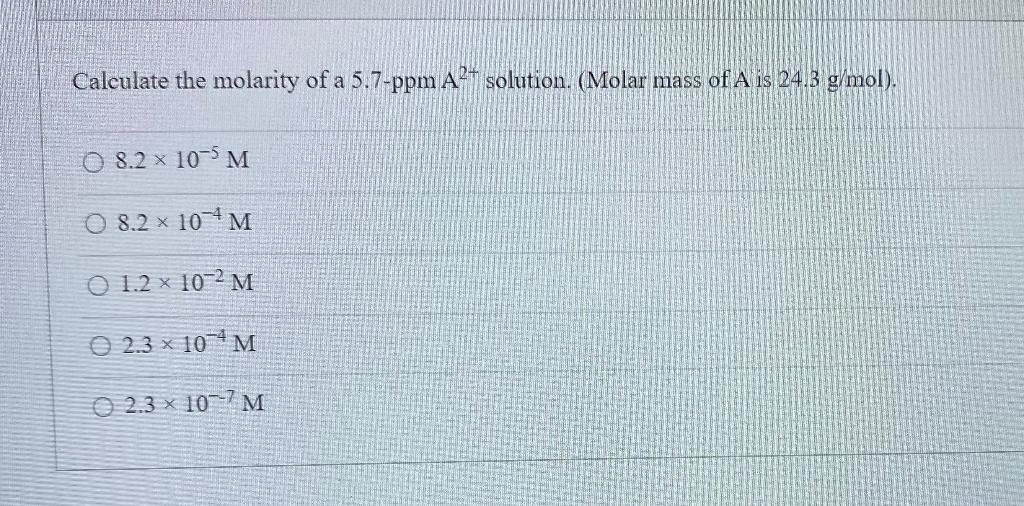 Solved Calculate The Molarity Of A 5 7 Ppm A24 Solution Chegg Com