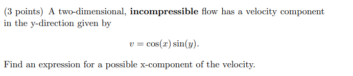 Solved (3 points) A two-dimensional, incompressible flow has | Chegg.com