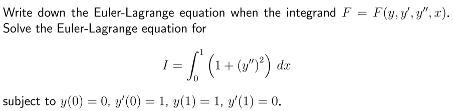Solved = Write down the Euler-Lagrange equation when the | Chegg.com