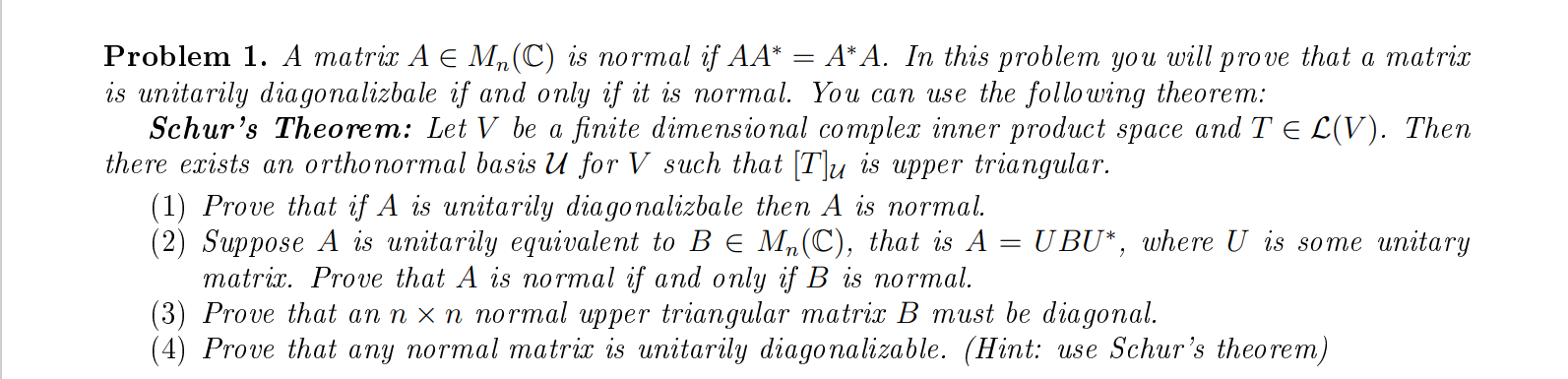 Solved = Problem 1. A matrix A E Mn(C) is normal if AA* = A* | Chegg.com
