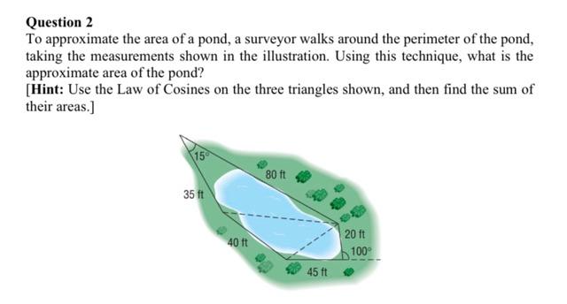 Solved Question 2 To approximate the area of a pond, a | Chegg.com