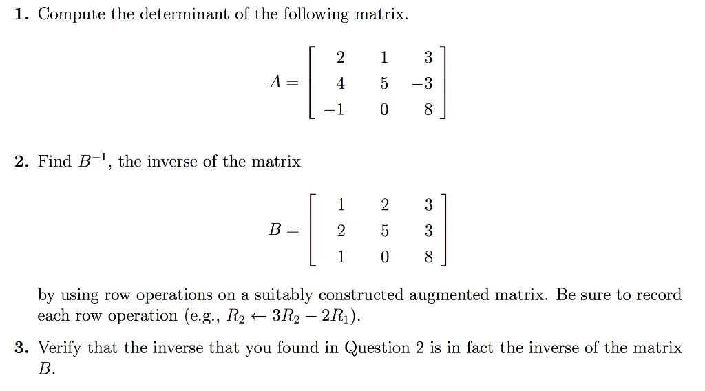 Solved 1. Compute the determinant of the following matrix. | Chegg.com