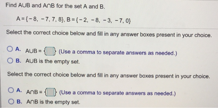 Solved Find AUB and AnB for the set A and B. Select the | Chegg.com