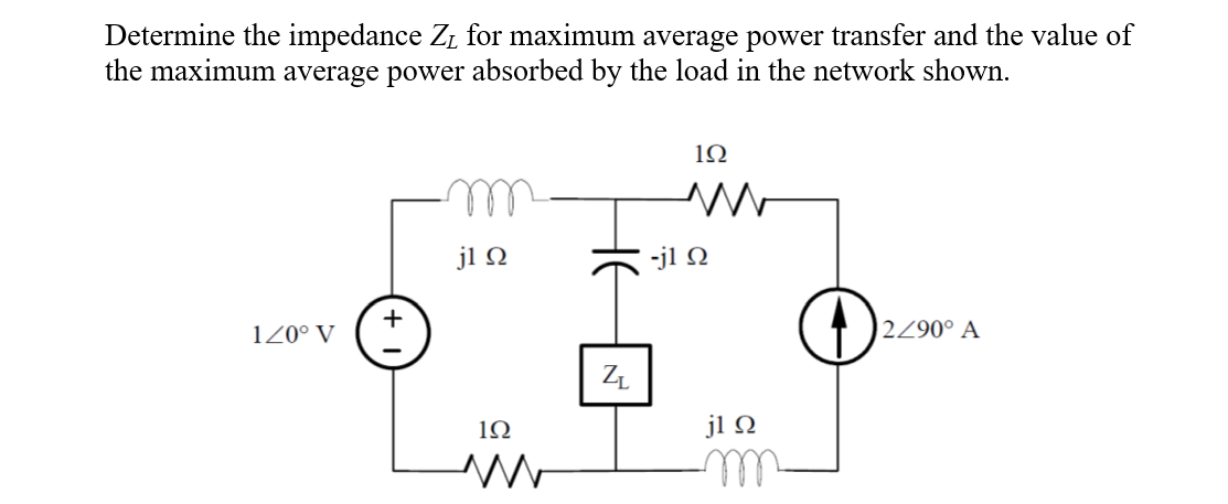 Solved Determine The Impedance ZL ﻿for Maximum Average Power | Chegg.com