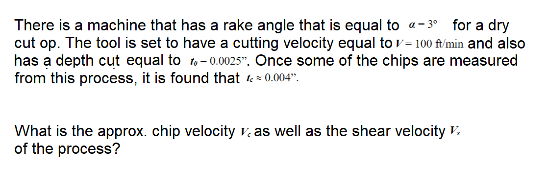 Solved There is a machine that has a rake angle that is | Chegg.com