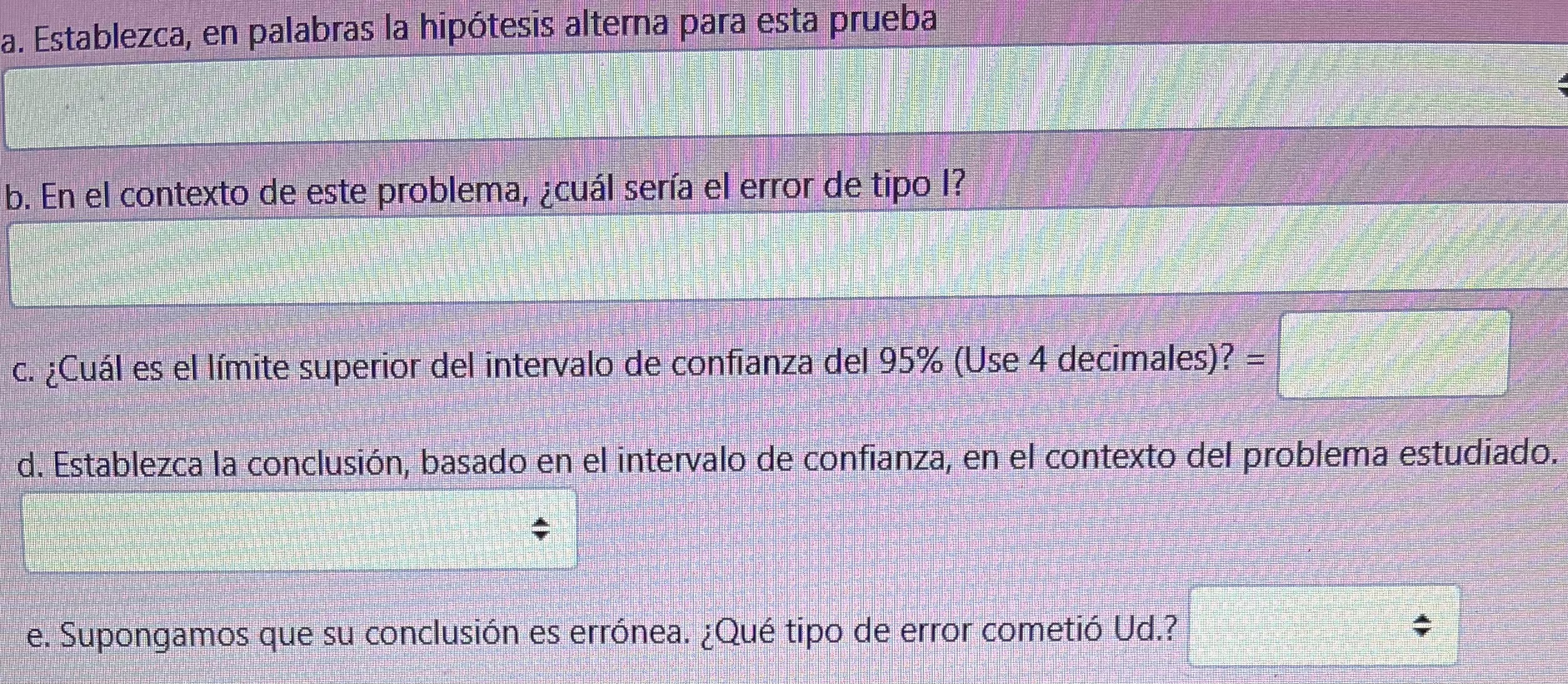 Establezca, en palabras la hipótesis alterna para esta prueba c. ¿Cuál es el límite superior del intervalo de confianza del 9