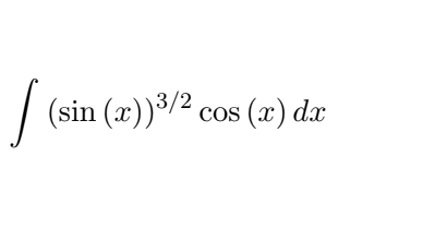 Solved [ (sin (x))³/² cos (x) dx | Chegg.com