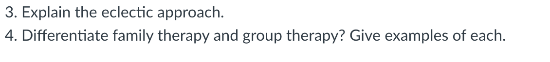 Solved 3. Explain the eclectic approach. 4. Differentiate | Chegg.com
