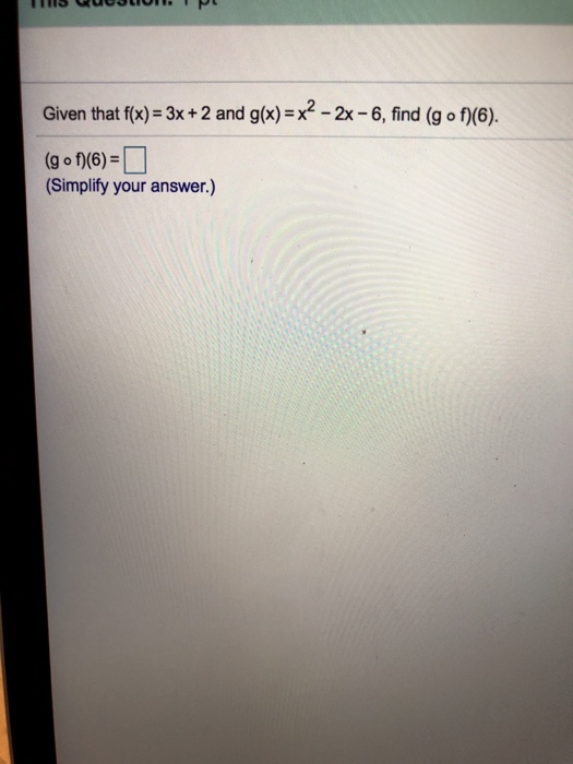 solved-given-that-f-x-3x-2-and-g-x-x2-2x-6-find-g-chegg