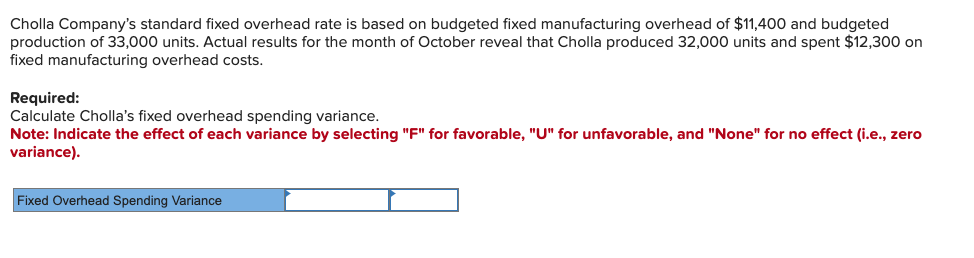 Solved Cholla Company's Standard Fixed Overhead Rate Is | Chegg.com