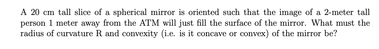 Solved A 20 cm tall slice of a spherical mirror is oriented | Chegg.com