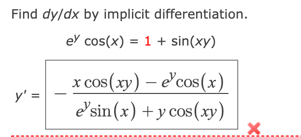 Find \( d y / d x \) by implicit differentiation. \[ \begin{array}{c} e^{y} \cos (x)=1+\sin (x y) \\ y^{\prime}=-\frac{x \cos