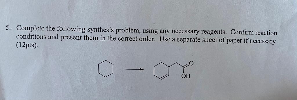 Solved 5. Complete The Following Synthesis Problem, Using | Chegg.com