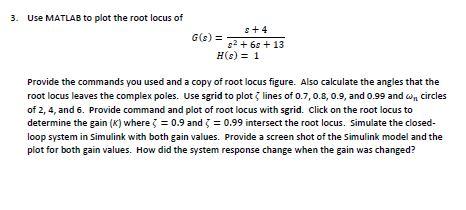 Solved 3. Use MATLAB to plot the root locus of s +4 G(S) = | Chegg.com