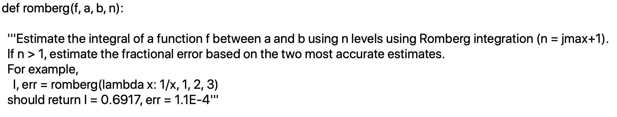 Solved def romberg(f, a, b, n): 1 = 