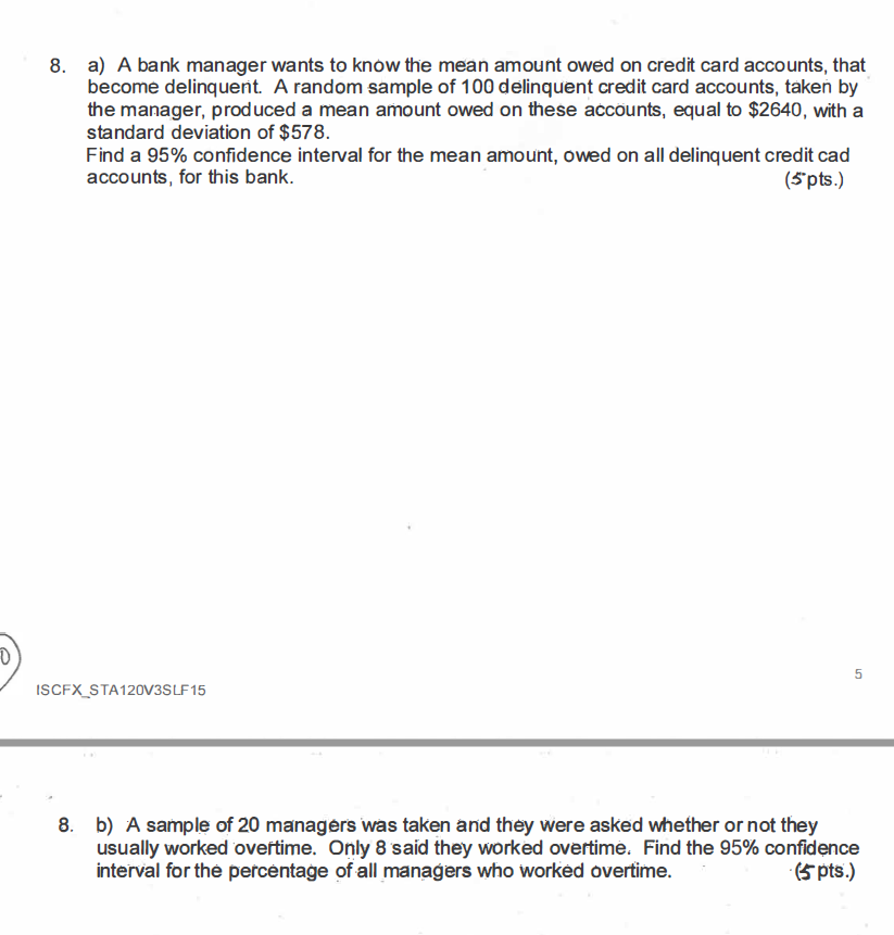 Solved 8. a) A bank manager wants to know the mean amount | Chegg.com