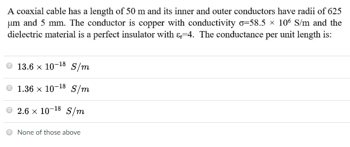 A coaxial cable has a length of 50 m and its inner | Chegg.com
