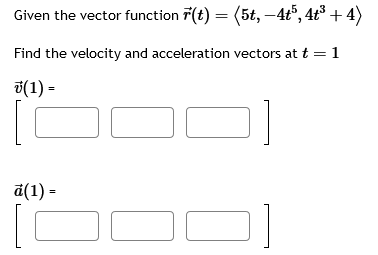 Solved Given the vector function Find the velocity and | Chegg.com