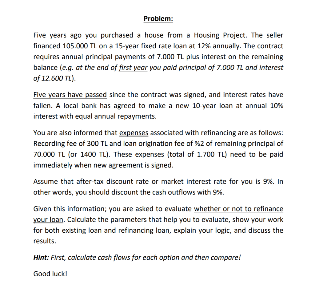 Solved Problem: Five years ago you purchased a house from a | Chegg.com