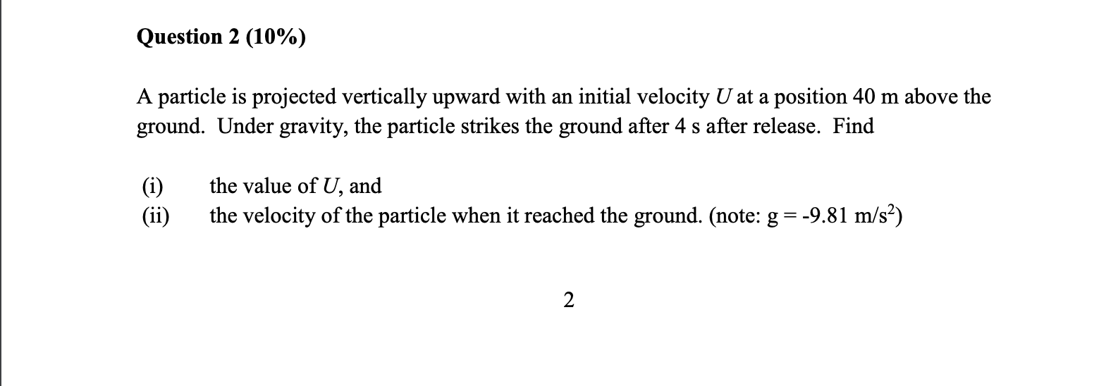 Solved Question 2 10 A Particle Is Projected Verticall Chegg Com