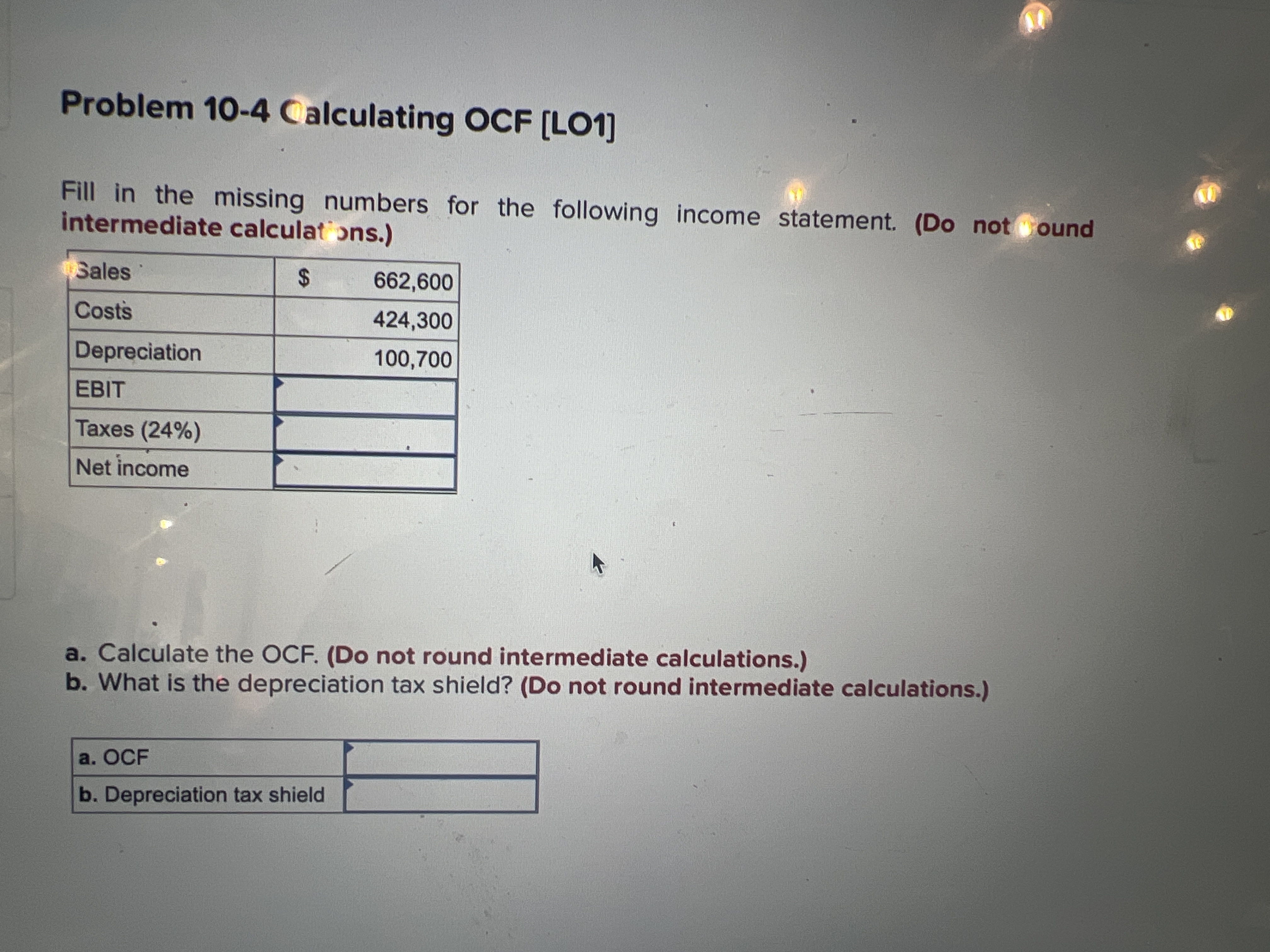 Solved Problem 10-4 ﻿Calculating OCF [LO1]Fill in the | Chegg.com