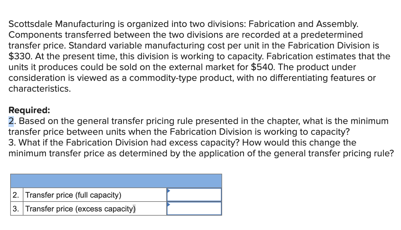 Solved Scottsdale Manufacturing is organized into two