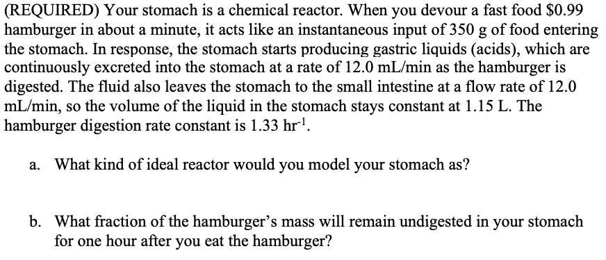 Solved (REQUIRED) Your stomach is a chemical reactor. When | Chegg.com
