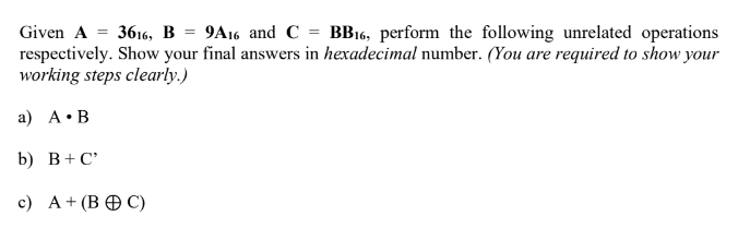 Solved Given A=36616,B=9A16 And C=BB16, Perform The | Chegg.com