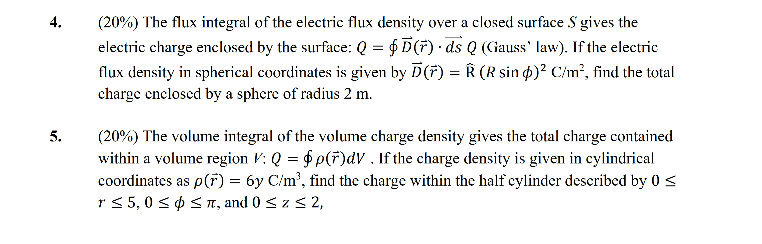 Solved (20%) The flux integral of the electric flux density | Chegg.com