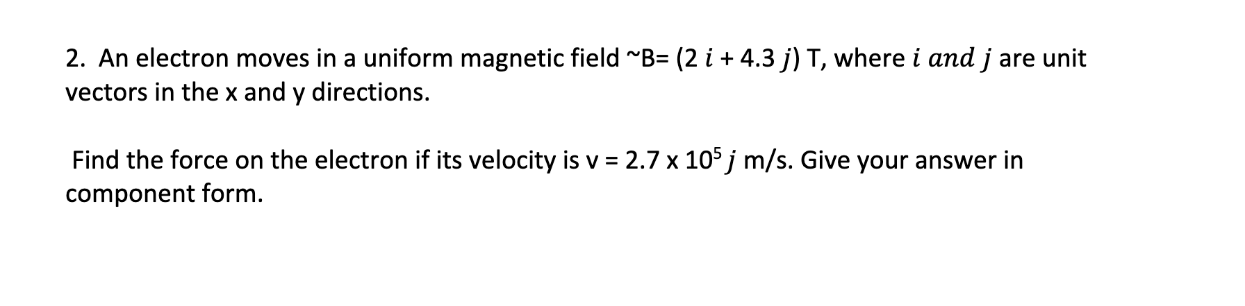 Solved 2. An electron moves in a uniform magnetic field | Chegg.com