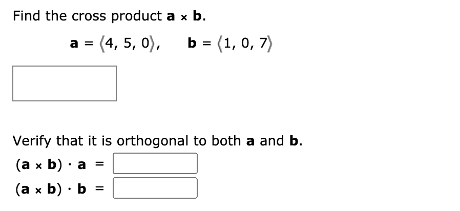 Solved Find The Cross Product A X B. A = (4, 5, 0), B = (1, | Chegg.com