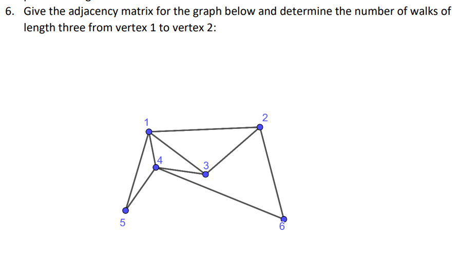 Solved 6. Give the adjacency matrix for the graph below and | Chegg.com