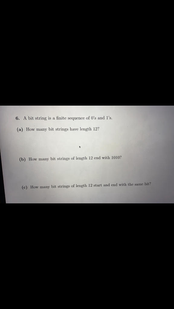 Solved 6. A Bit String Is A Finite Sequence Of 0's And 1's. | Chegg.com