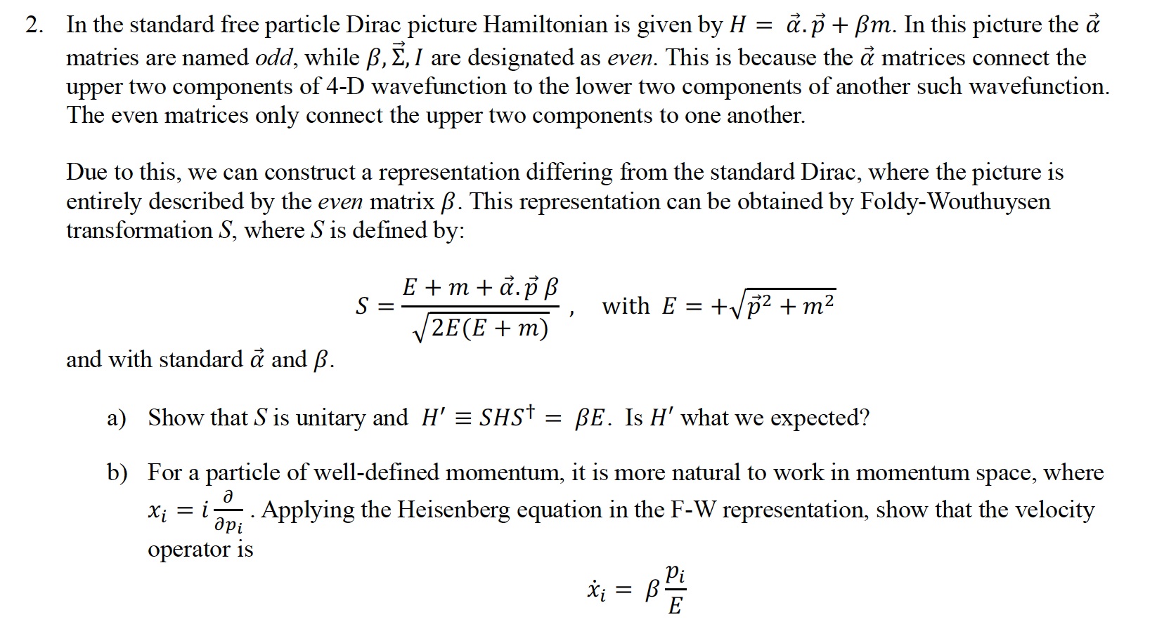 Solved 2 In The Standard Free Particle Dirac Picture Ham Chegg Com