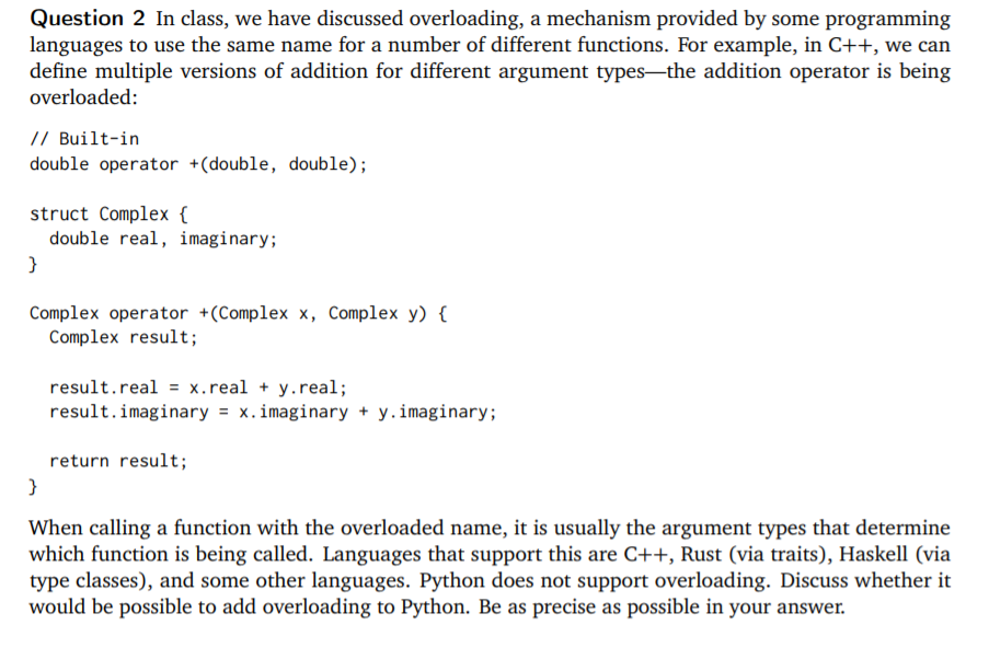 Operator Overloading Like most languages, C++ supports a set of