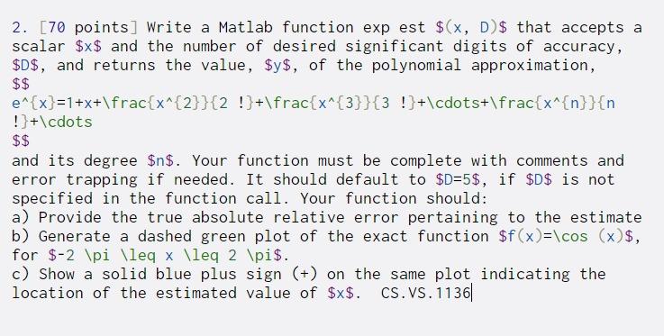 Solved 2. [70 points] Write a Matlab function exp est $(x, | Chegg.com