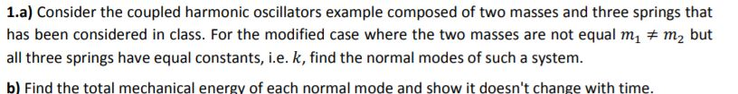 Solved 1.a) Consider the coupled harmonic oscillators | Chegg.com