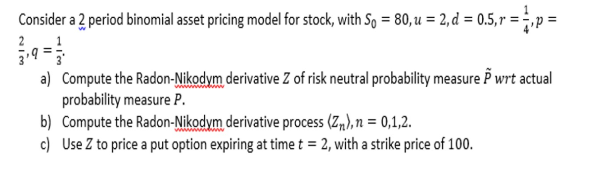 Consider a 2 period binomial asset pricing model for | Chegg.com