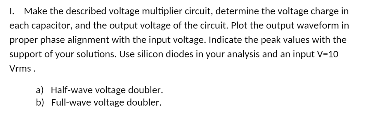 Solved 1. Make the described voltage multiplier circuit, | Chegg.com