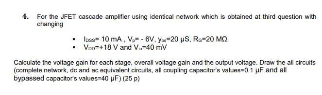 Solved 4. For the JFET cascade amplifier using identical | Chegg.com
