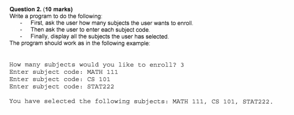 Solved Question 2. (10 marks) Write a program to do the | Chegg.com
