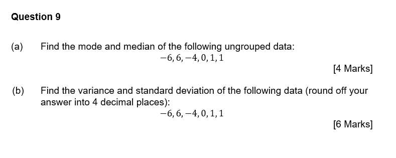 Solved Question 9 (a) Find the mode and median of the | Chegg.com