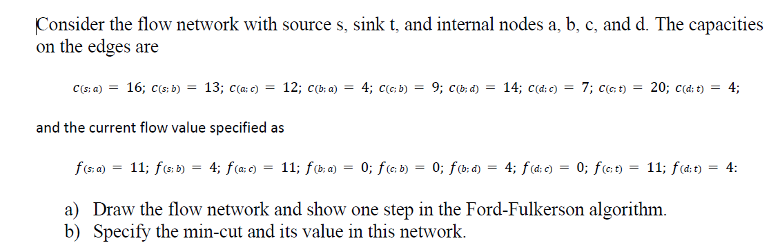 Solved Consider the flow network with source s, sink t, and | Chegg.com