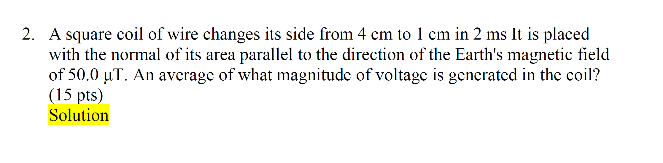 Solved 2. A square coil of wire changes its side from 4 cm | Chegg.com
