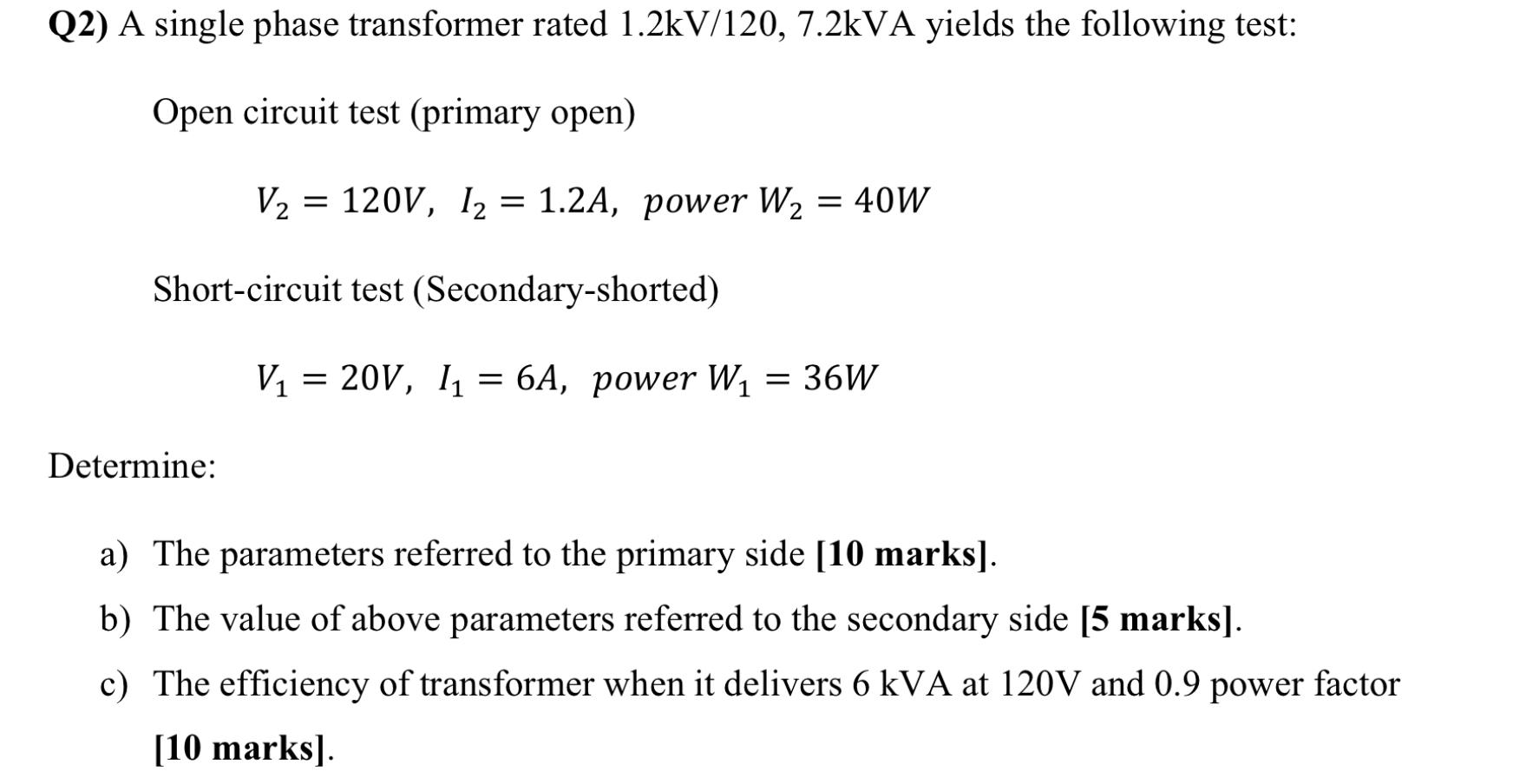 Solved (2) A single phase transformer rated 1.2kV/120, | Chegg.com