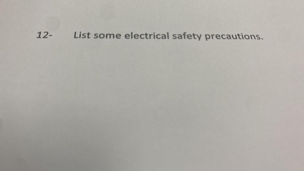 solved-12-list-some-electrical-safety-precautions-chegg