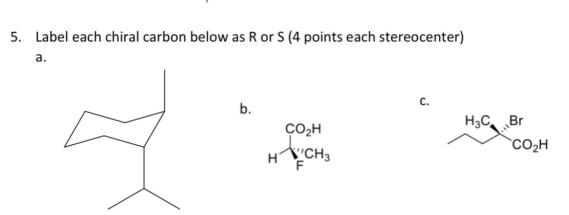 Solved 5 Label Each Chiral Carbon Below As Ror S 4 Points