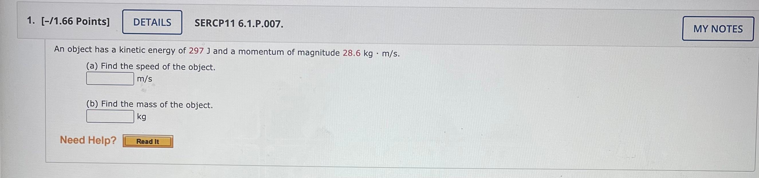 Solved An object has a kinetic energy of 297 J and a | Chegg.com